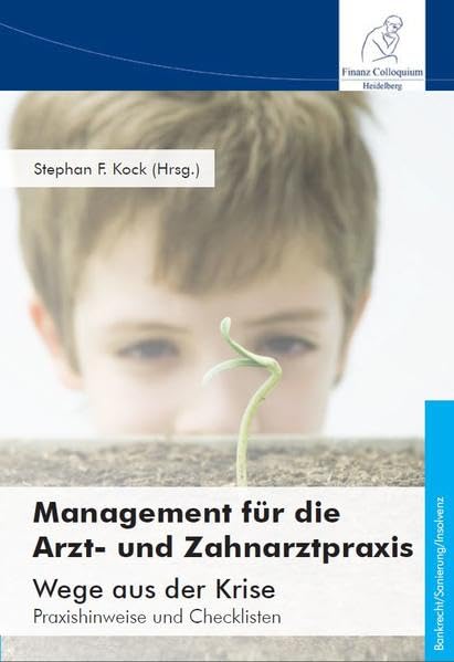 Management für die Arzt- und Zahnarztpraxis – Wege aus der Krise: Praxishinweise und Checklisten Law