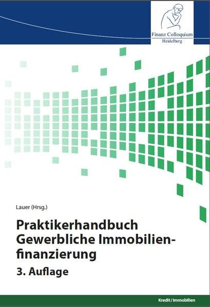 Praktikerhandbuch Gewerbliche Immobilienfinanzierung, 3. Auflage book