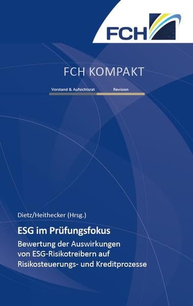ESG im Prüfungsfokus: Bewertung der Auswirkungen von ESG-Risikotreibern auf Risikosteuerungs- und Kreditprozesse Law