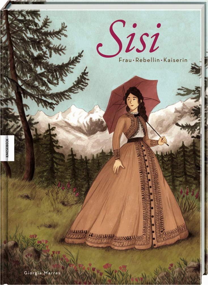 Sisi – Frau, Rebellin, Kaiserin: Die Comic-Biografie (Sissi) Biographies & Memoirs