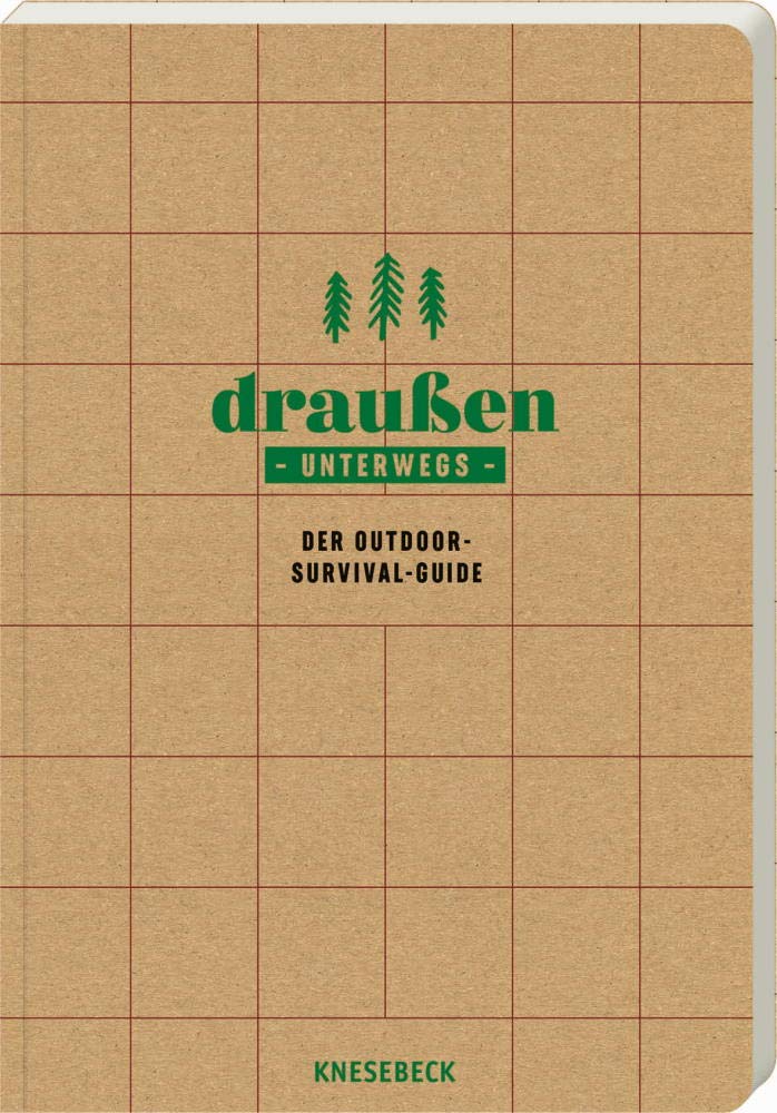 Draußen unterwegs - Der Outdoor-Survival-Guide Lifestyle