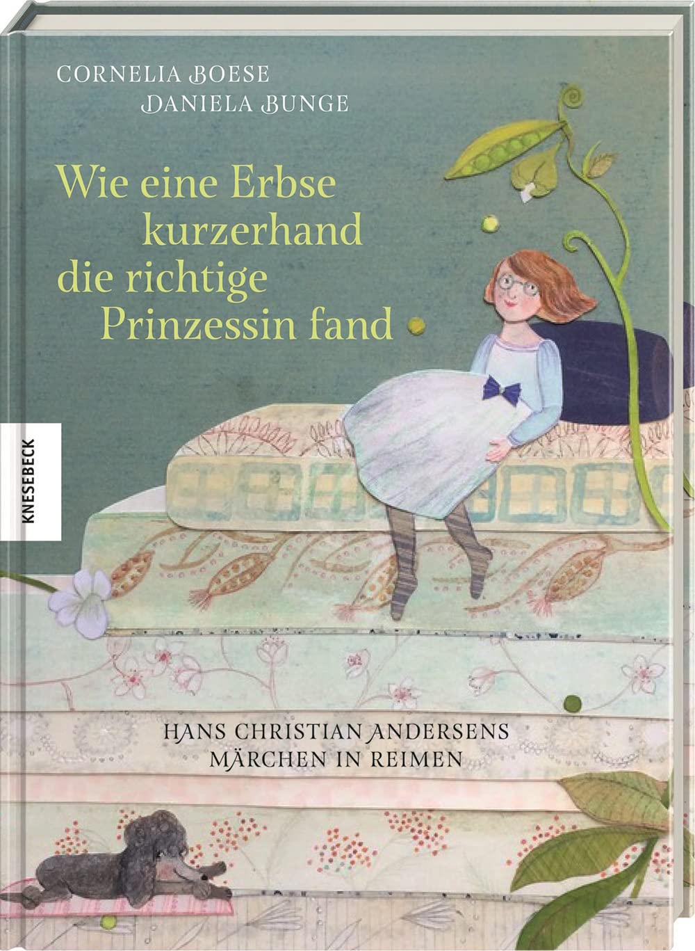 Wie eine Erbse kurzerhand die richtige Prinzessin fand: Hans Christian Andersens Märchen in Reimen. Märchenbuch für Kinder ab 5 Jahren Fairy Tales & Legends