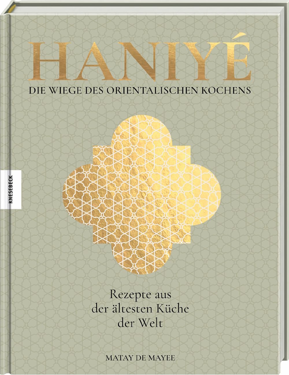 Haniyé. Die Wiege des orientalischen Kochens Leisure, Home & Garden