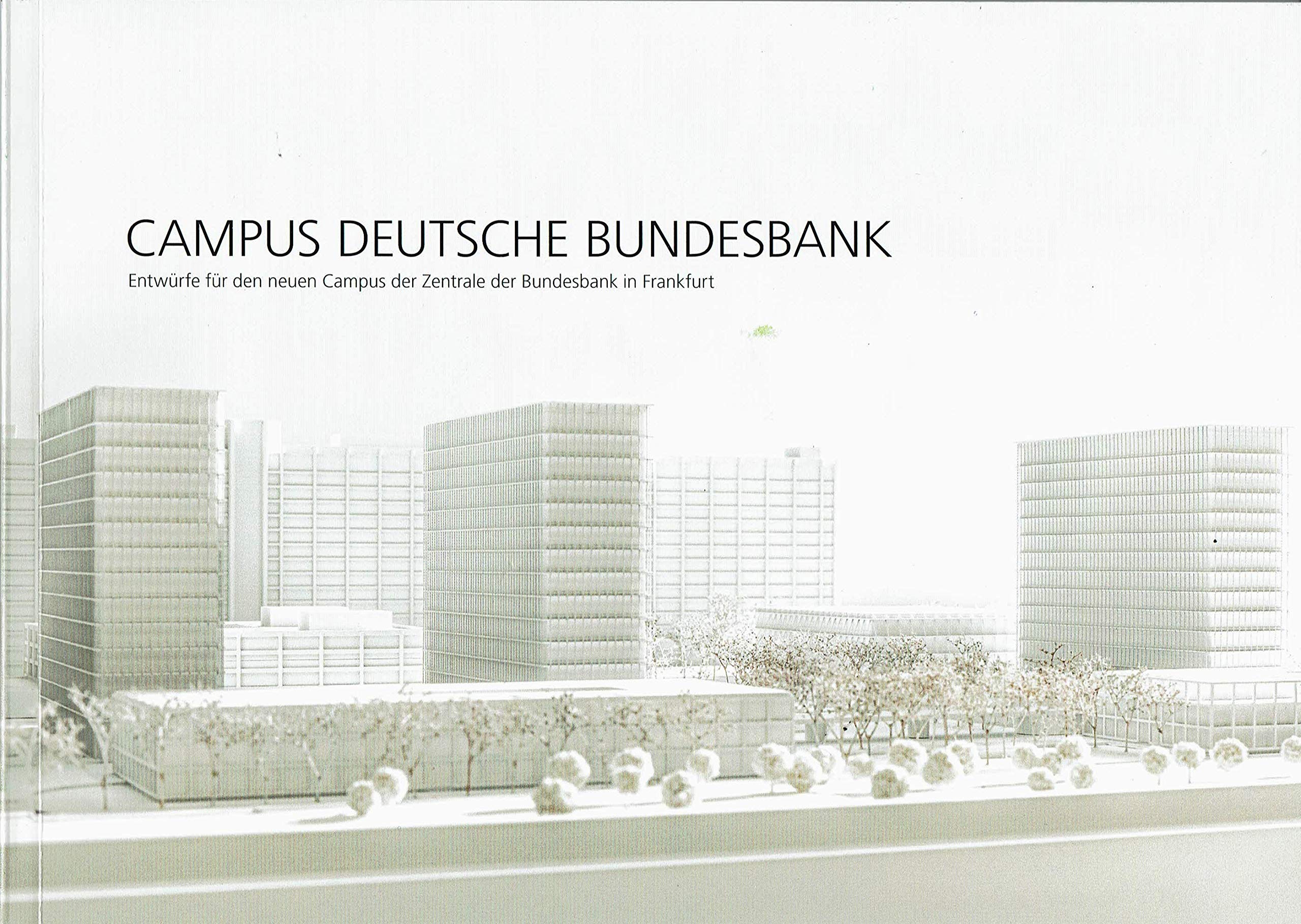 Campus Deutsche Bundesbank: Entwürfe für den neuen Campus der Zentrale der Bundesbank in Frankfurt Architecture