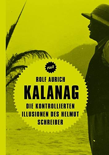 Kalanag: Die kontrollierten Illusionen des Helmut Schreiber (Filit) Art & Literature