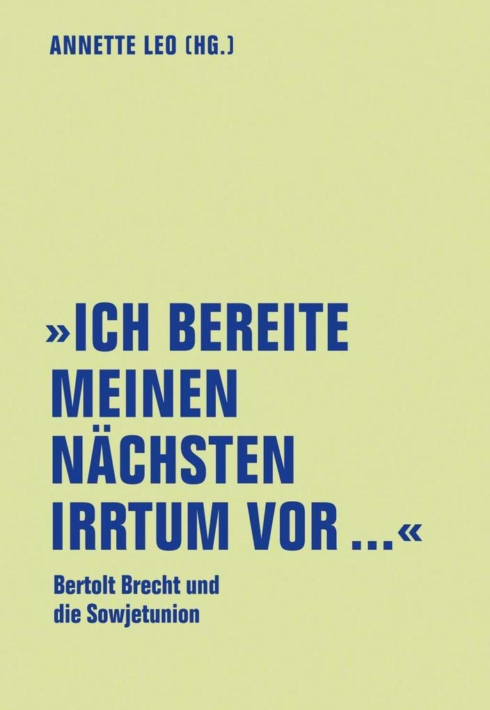 "Ich bereite meinen nächsten Irrtum vor...": Bertolt Brecht und die Sowjetunion (lfb texte) Contemporary literature