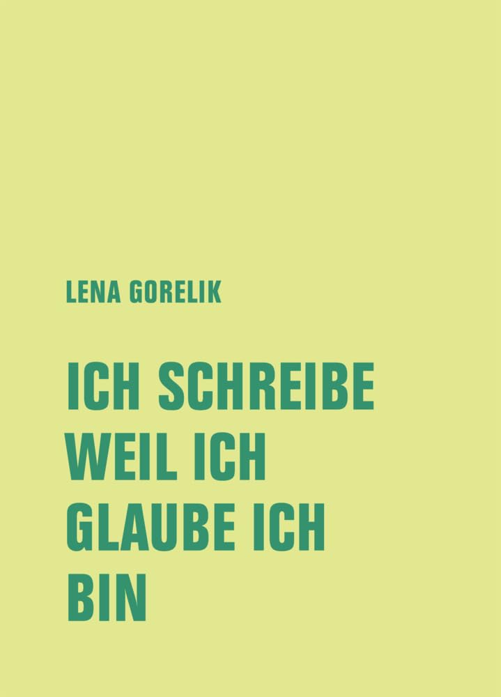 ICH SCHREIBE, WEIL ICH, GLAUBE ICH, BIN Essays & Short Stories