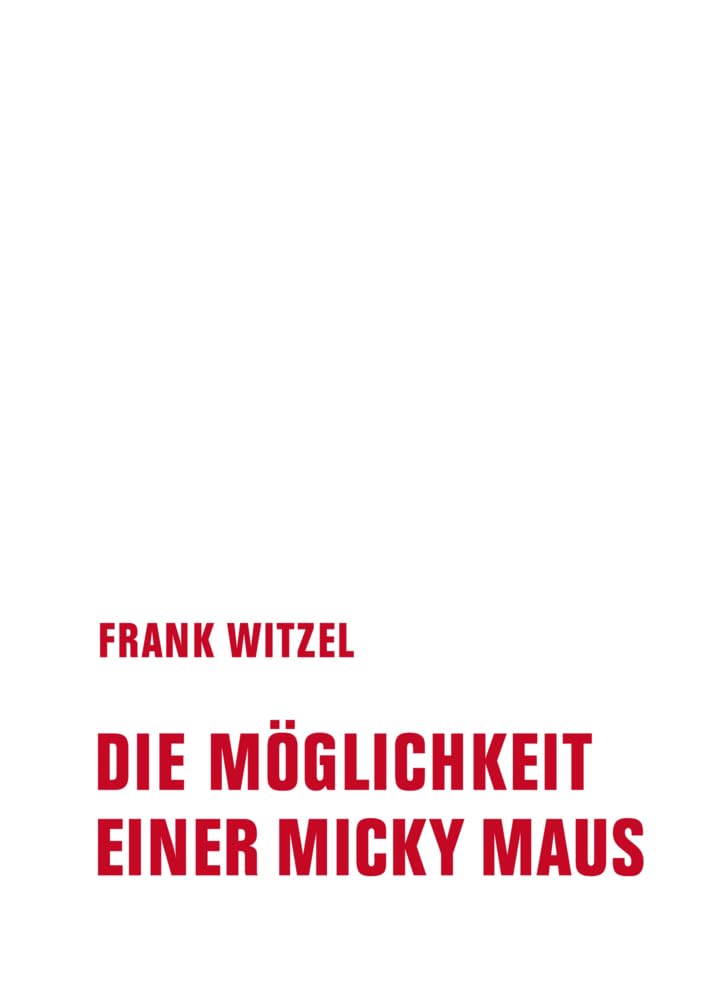 Die Möglichkeit einer Micky Maus (Wortmeldungen) Contemporary literature