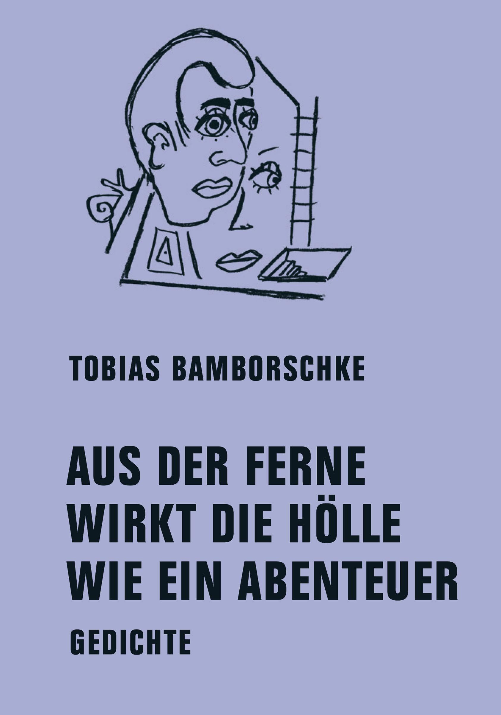 AUS DER FERNE WIRKT DIE HÖLLE WIE EIN ABENTEUER Poetry
