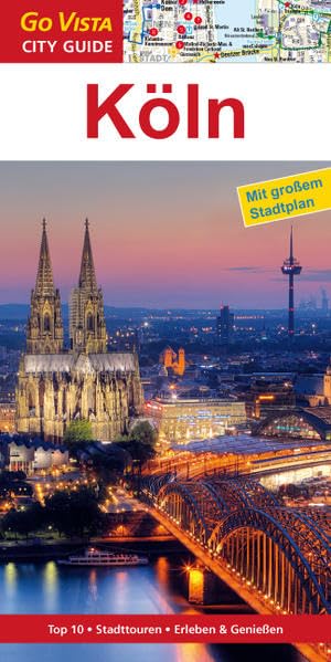 Städteführer Köln: Reiseführer mit Faltkarte: top 10, Stadttouren, Erleben & Genießen (Go Vista City Guide) Leisure, Home & Garden