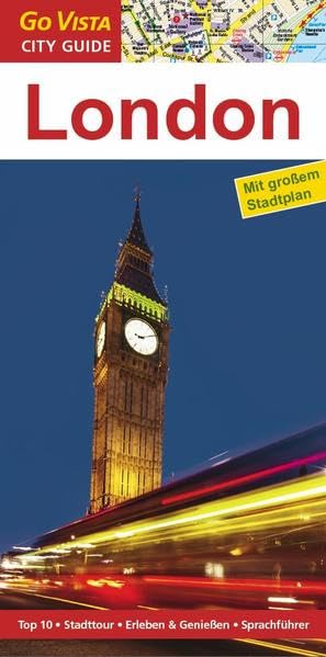 Städteführer London: Reiseführer mit Faltkarte: Top 10, Stadttour, Erleben & Genießen, Sprachführer (Go Vista City Guide) Leisure, Home & Garden