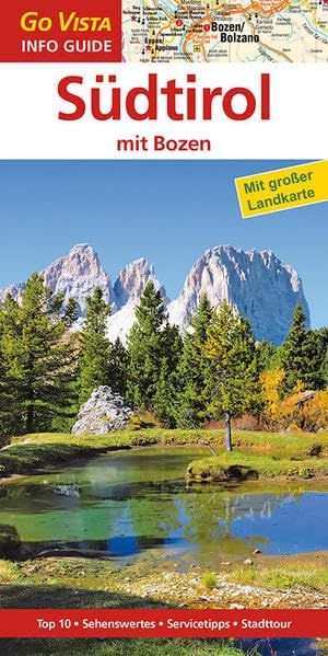 Regionenführer Südtirol mit Bozen: Reiseführer inklusive Faltkarte: Reiseführer inklusive Faltkarte. Top 10, Sehenswertes, Servicetipps, Stadttour (Go Vista Info Guide) Leisure, Home & Garden