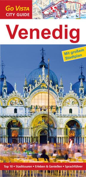 Städteführer Venedig: Reiseführer mit Faltkarte: Top 10, Stadttouren, Erleben & Genießen, Sprachführer (Go Vista City Guide) Leisure, Home & Garden