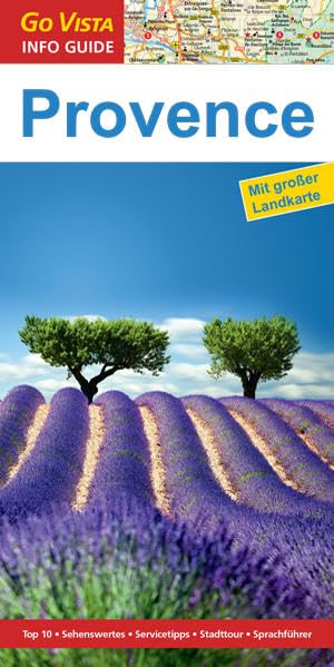 GO VISTA: Reiseführer Provence: Mit Faltkarte. Top 10, Sehenswertes, Servicetipps, Stadttour, Sprachführer Leisure, Home & Garden