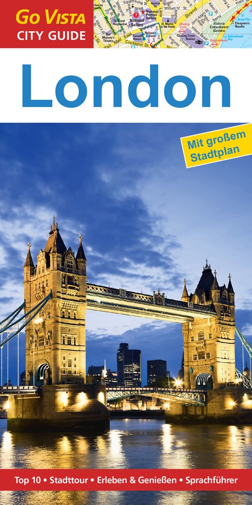 GO VISTA: Reiseführer London: Mit Faltkarte. Top 10, Stadttour, Erleben & Genießen, Sprachführer Leisure, Home & Garden