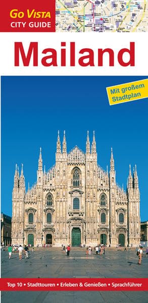 GO VISTA: Reiseführer Mailand: Mit Faltkarte: Mit Faltkarte. Top 10, Stadttouren, Erleben & Genießen, Sprachführer (Go Vista City Guide) Leisure, Home & Garden