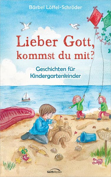 Lieber Gott, kommst du mit?: Geschichten für Kindergartenkinder Health, Nutrition & Fitness