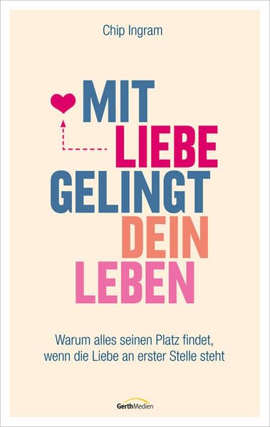 Product Image: Ingram, C: Mit Liebe gelingt dein Leben