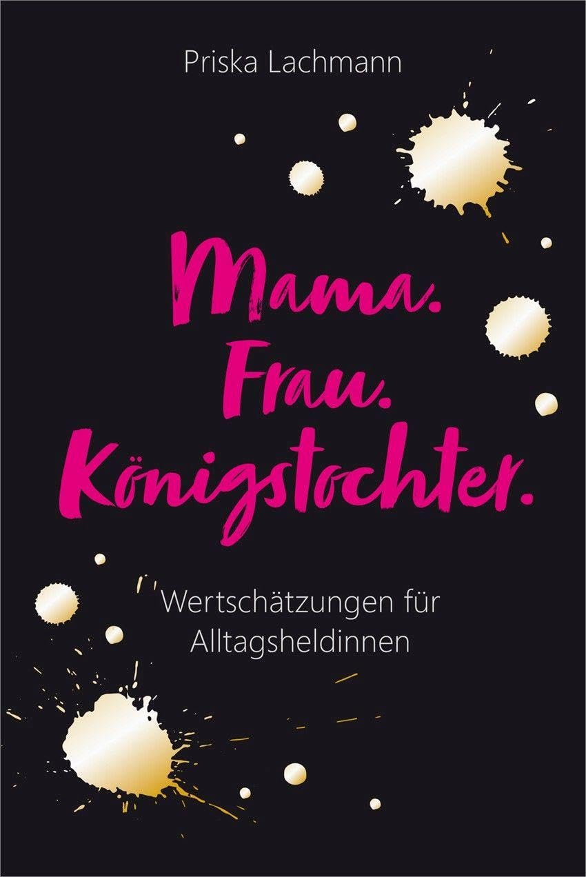 Mama. Frau. Königstochter. book