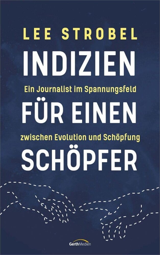 Indizien für einen Schöpfer: Ein Journalist im Spannungsfeld zwischen Evolution und Schöpfung Natural Sciences