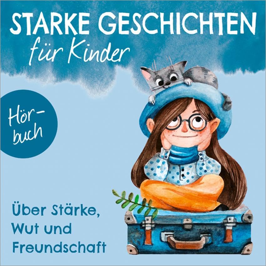 Über Stärke, Wut und Freundschaft - Hörbuch (Starke Geschichten für Kinder, 3, Band 3) Non-fiction