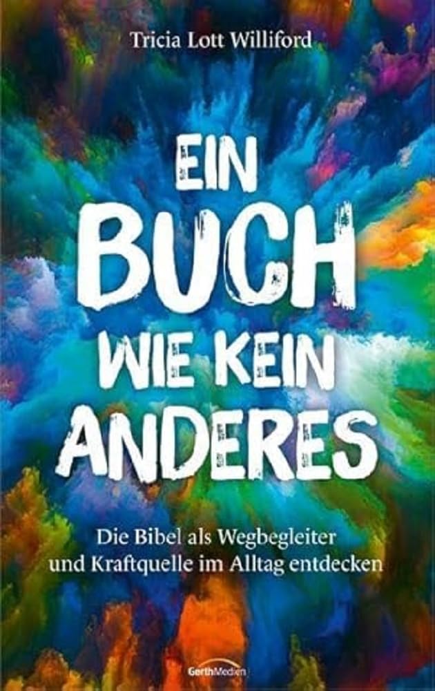 Ein Buch wie kein anderes: Die Bibel als Wegbegleiter und Kraftquelle im Alltag entdecken Lifestyle