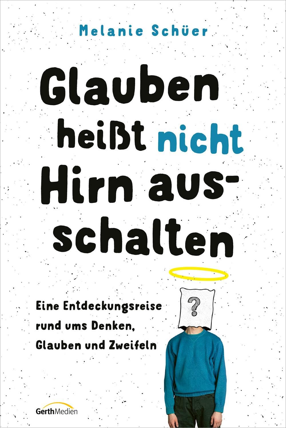 Glauben heißt nicht Hirn ausschalten Education