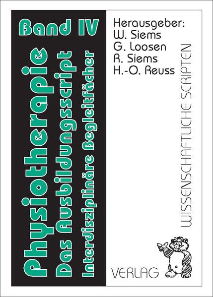 Physiotherapie - Das Ausbidungsscript Band 4: Band IV Staatskunde, Rechtskunde, Sprache und Schrift, Psychologie, Soziologie, Wirtschaftslehre, ... (Physiotherapie - Das Ausbildungsscript) Medicine