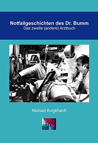 Notfallgeschichten des Dr. Bumm: Das zweite (andere) Arztbuch Medicine
