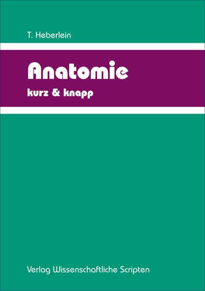 Anatomie kurz & knapp: für medizinische Fachberufe Medicine