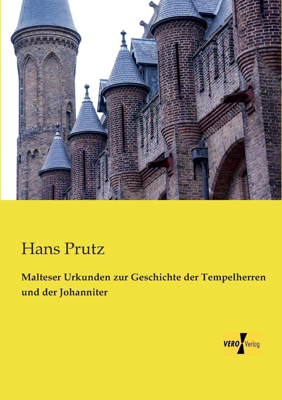 Malteser Urkunden zur Geschichte der Tempelherren und der Johanniter German history