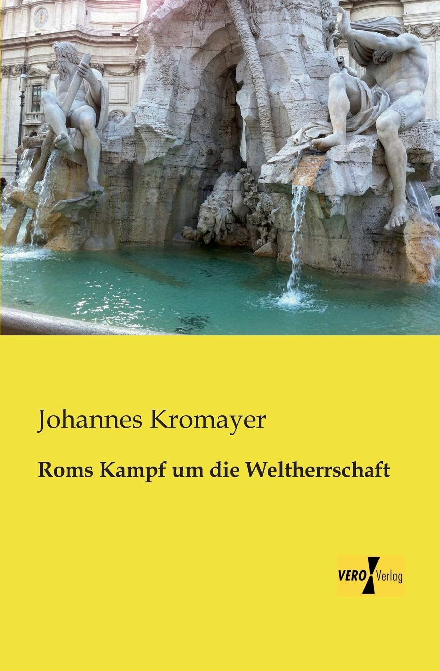 Roms Kampf um die Weltherrschaft Politics & History