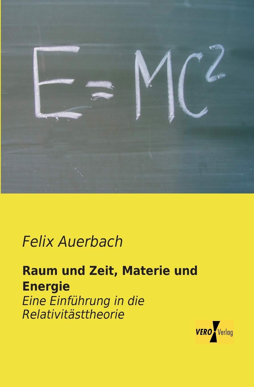 Raum und Zeit, Materie und Energie: Eine Einfuehrung in die Relativitaesttheorie: Eine Einführung in die Relativitästtheorie Foreign Languages ​​& Dictionaries