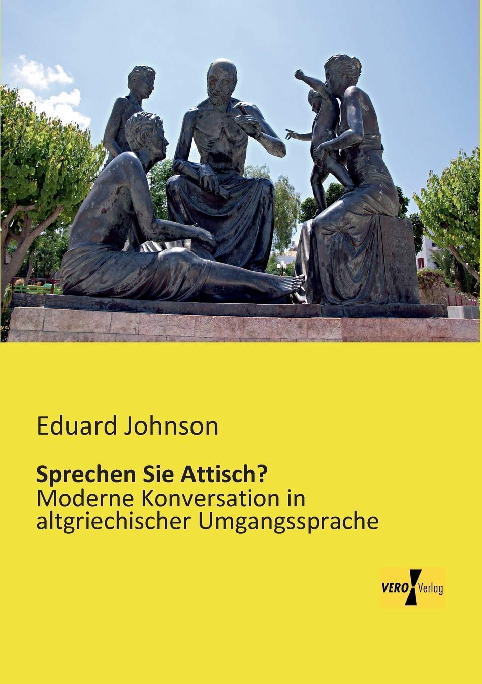 Sprechen Sie Attisch?: Moderne Konversation in altgriechischer Umgangssprache Foreign Languages ​​& Dictionaries