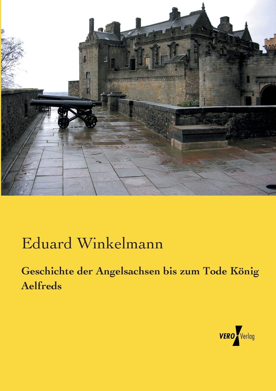 Geschichte der Angelsachsen bis zum Tode Koenig Aelfreds Contemporary literature