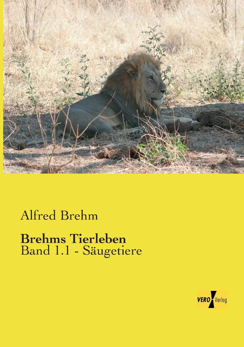 Brehms Tierleben: Band 1.1 - Saeugetiere: Band 1.1 - Säugetiere Natural Sciences
