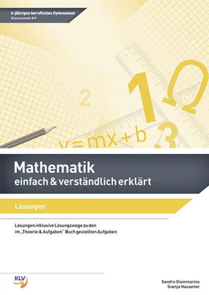 Mathematik - einfach & verständlich erklärt: Band 1 für Klassenstufe 8: Lösungen Business, Finance & Career