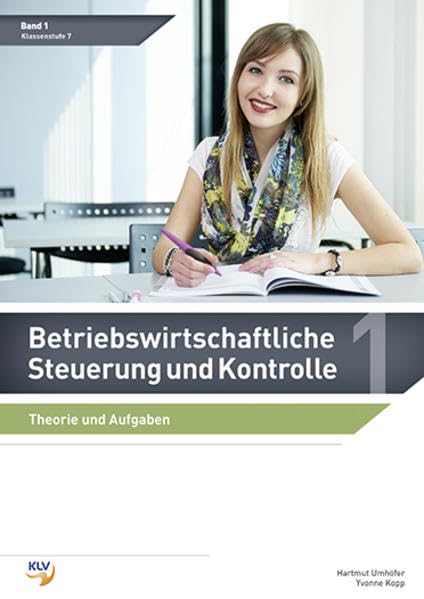 Betriebswirtschaftliche Steuerung und Kontrolle: Band 1 Theorie und Aufgaben (Wirtschaftsschule Bayern) (Betriebswirtschaftliche Steuerung und Kontrolle: Wirtschaftsschule Bayern) Study Guides