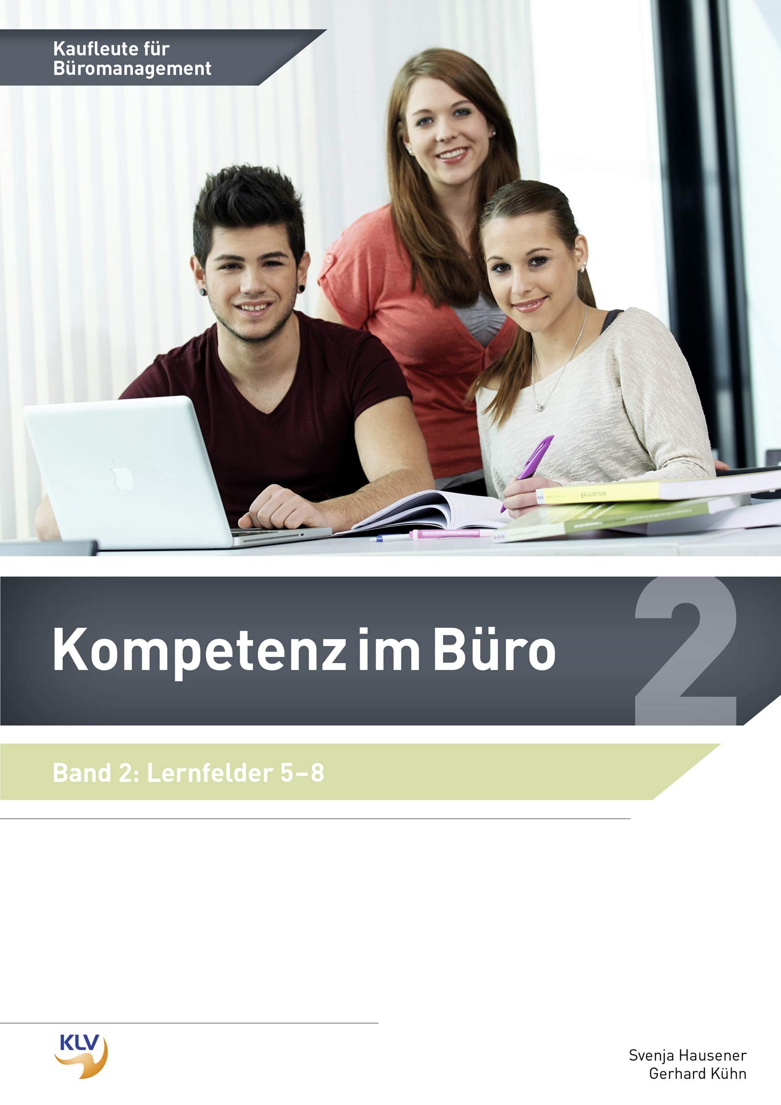Kompetenz im Büro: Band 2: Lernfelder 5-8 Study Guides