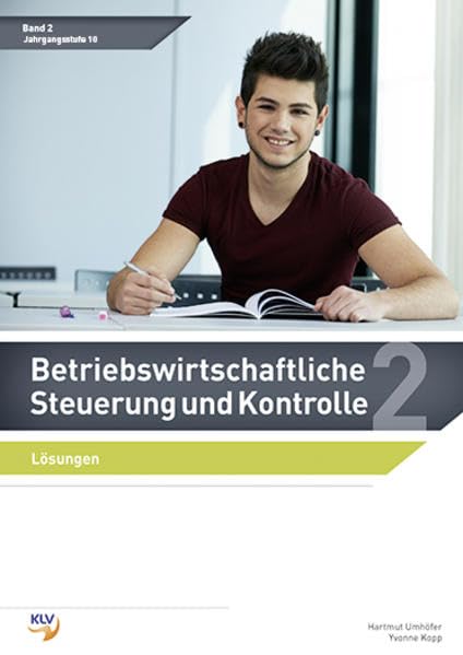 Betriebswirtschaftliche Steuerung und Kontrolle: Band 2 Lösungen (Wirtschaftsschule Bayern) (Betriebswirtschaftliche Steuerung und Kontrolle: Wirtschaftsschule Bayern) Study Guides