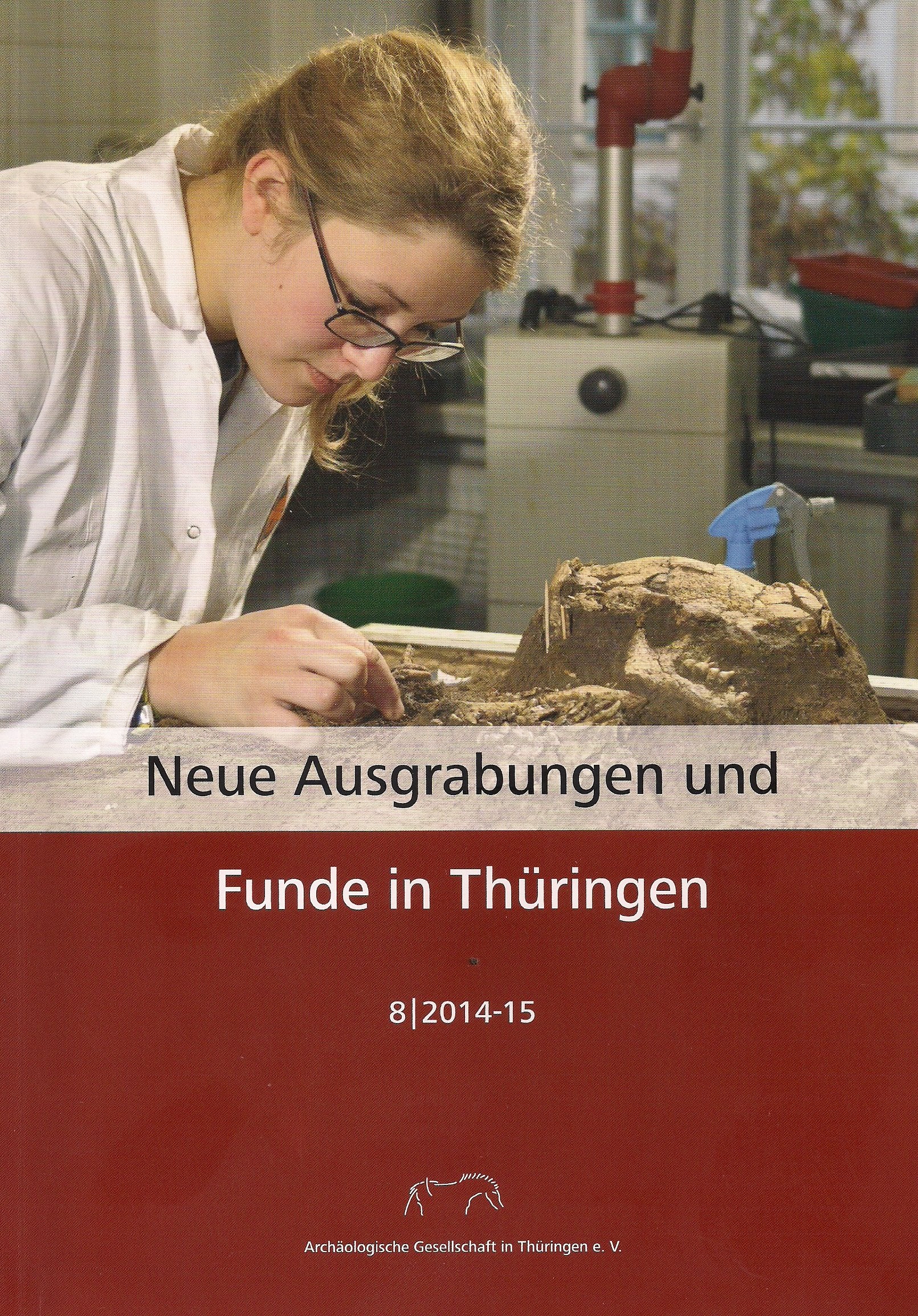 Neue Ausgrabungen und Funde in Thüringen Heft 8 2014-15 (Neue Ausgrabngen und Funde in Thüringen) Natural Sciences