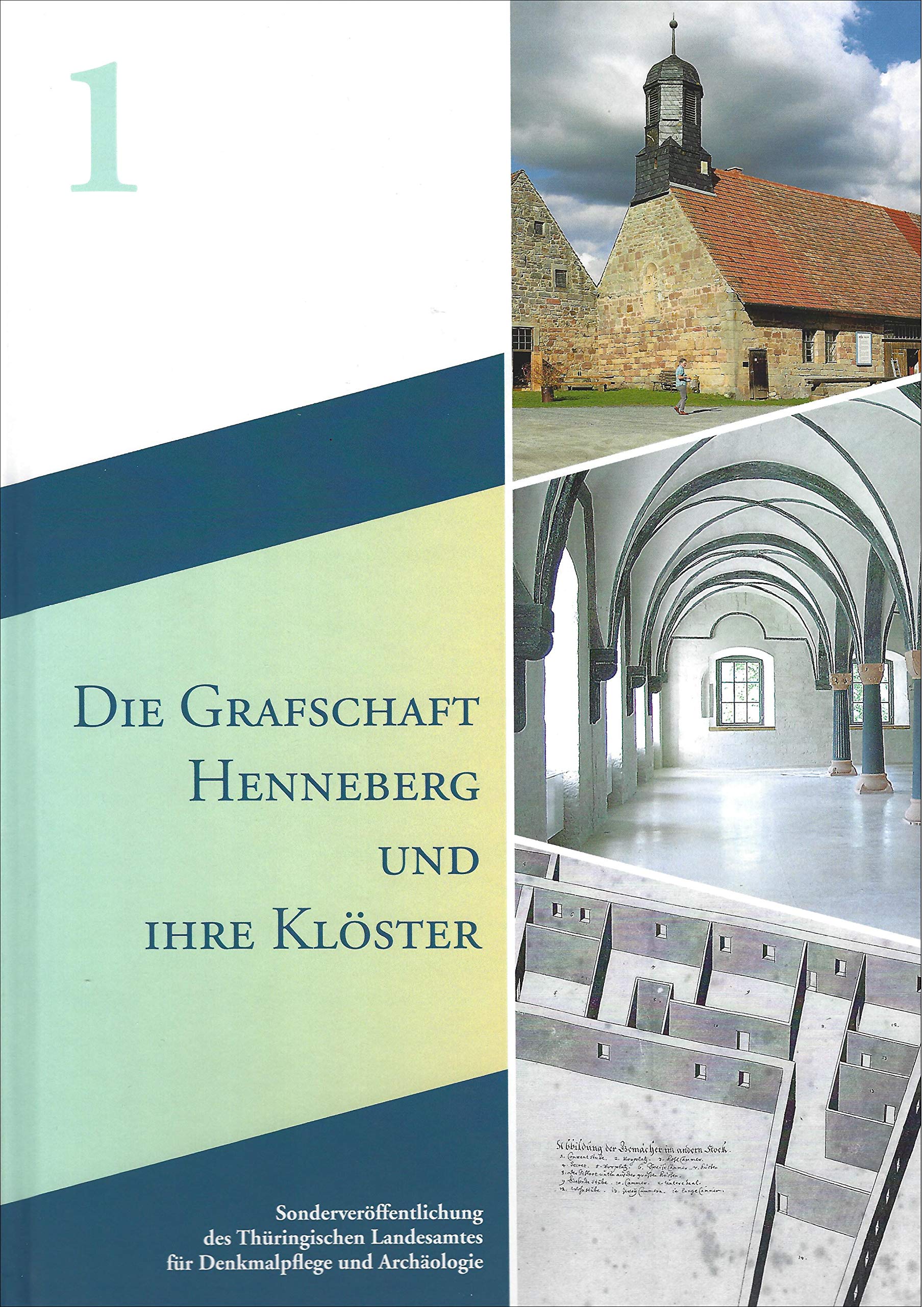 Die Grafschaft Henneberg und ihre Klöster: Sonderveröffentlichungen des Thüringischen Landesamtes für Denkmalpflege und Archäologie Reference Books