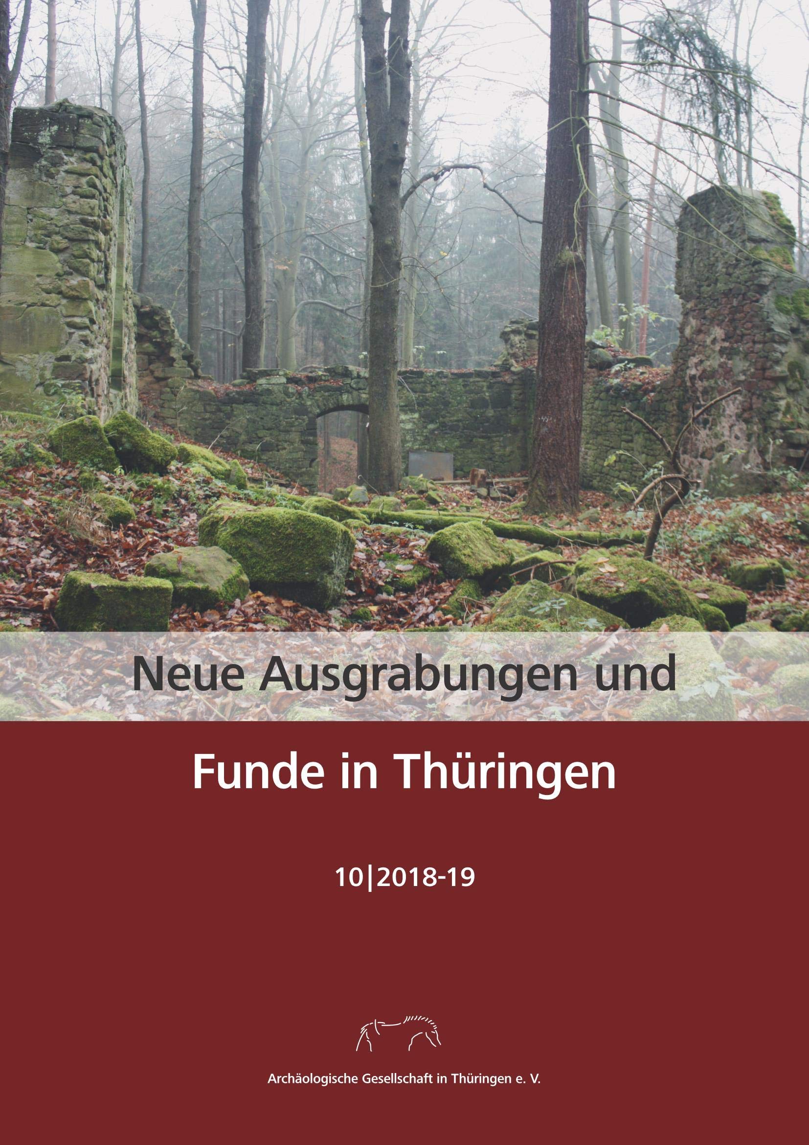 Neue Ausgrabungen und Funde in Thüringen Heft 10 (2018-19) (Neue Ausgrabngen und Funde in Thüringen) Reference Books