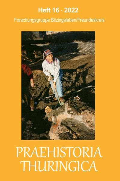 Praehistoria Thuringica 16: Forschungsgruppe Bilzingsleben – Freundeskreis Mensch und Umwelt im Eiszeitalter Reference Books