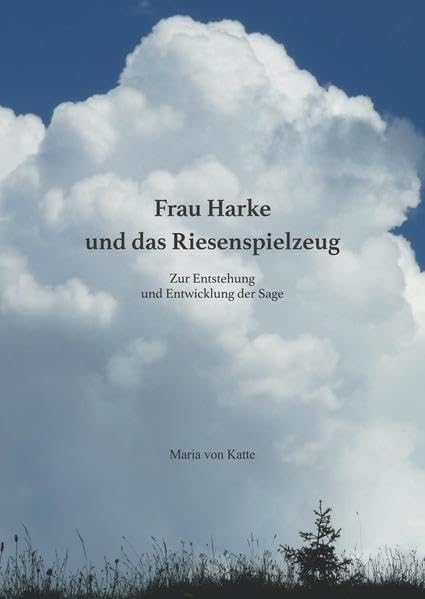 Frau Harke und das Riesenspielzeug: Zur Entstehung und Entwicklung der Sage Classics