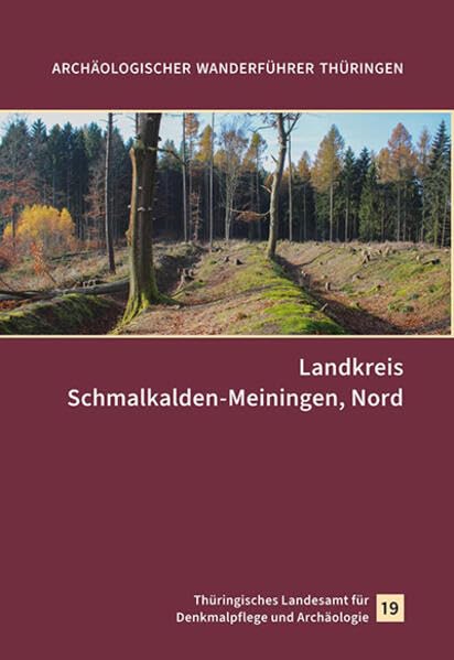 Landkreis Schmalkalden-Meiningen, Nord: Archäologischer Wanderführer Heft 19 (Archäologischer Wanderführer Thüringen) Social Sciences