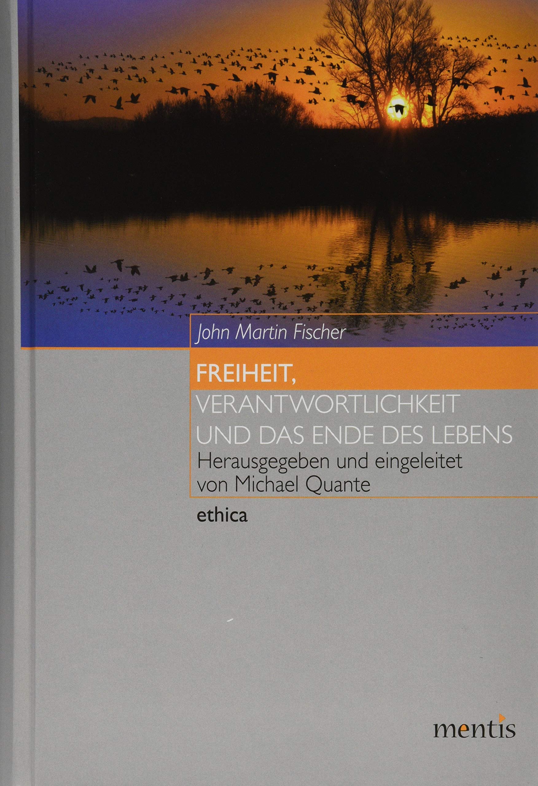Freiheit, Verantwortlichkeit und das Ende des Lebens Philosophy