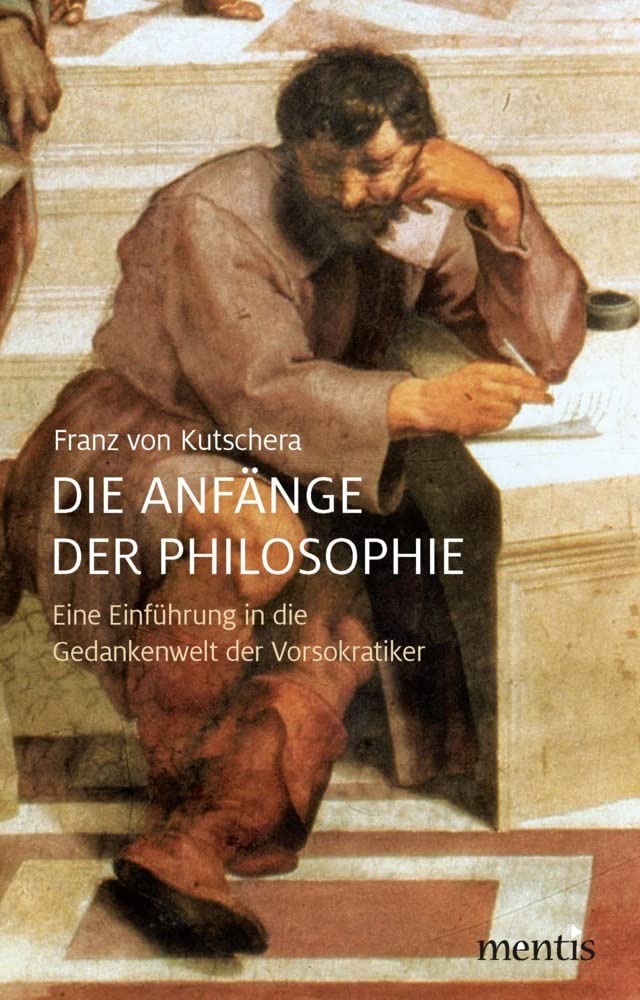 Die Anfänge der Philosophie: Eine Einführung in die Gedankenwelt der Vorsokratiker Philosophy