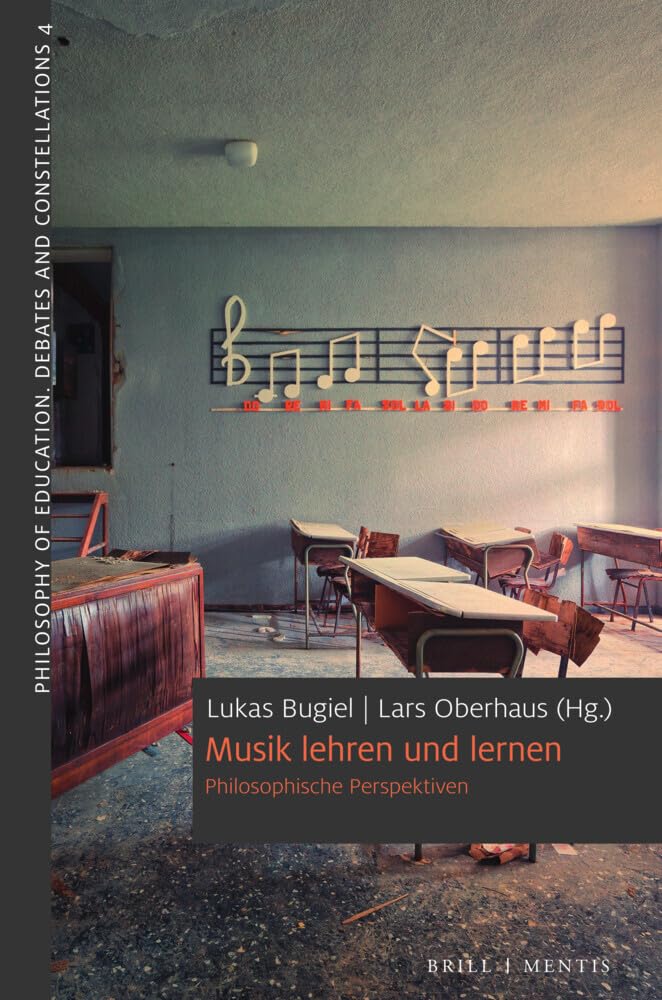 Musik lehren und lernen: Philosophische Perspektiven (Philosophy of Education. Debates and Constellations) Philosophy