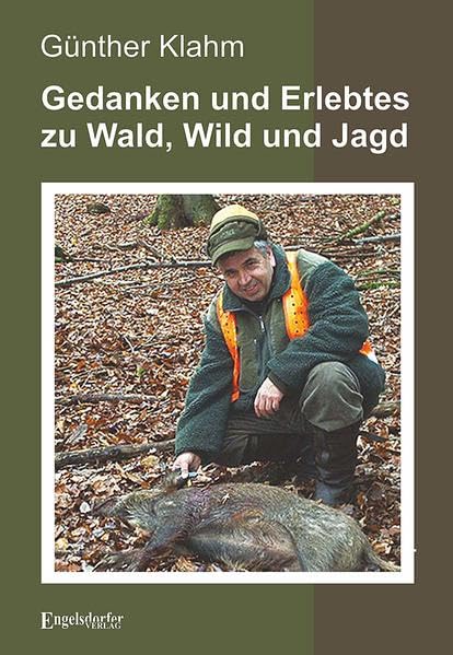 Gedanken und Erlebtes zu Wald, Wild und Jagd Leisure & Fun